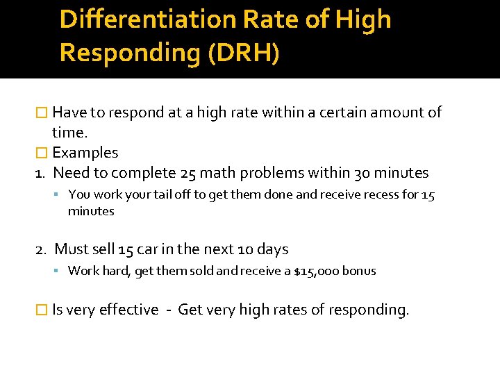 Differentiation Rate of High Responding (DRH) � Have to respond at a high rate