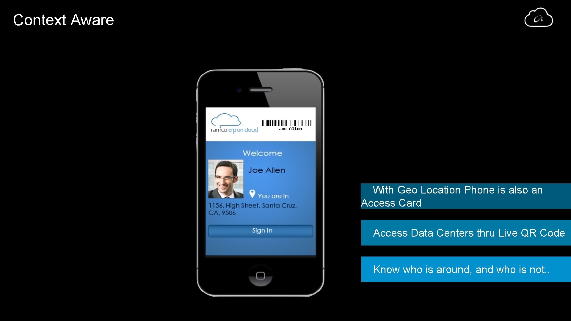 Context Aware With Geo Location Phone is also an Access Card Access Data Centers