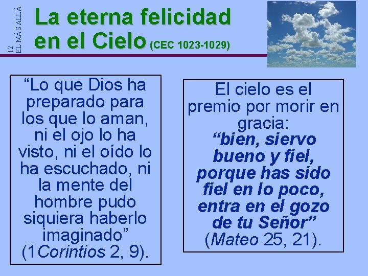 12 EL MÁS ALLÁ La eterna felicidad en el Cielo (CEC 1023 -1029) “Lo 12 EL MÁS ALLÁ La eterna felicidad en el Cielo (CEC 1023 -1029) “Lo