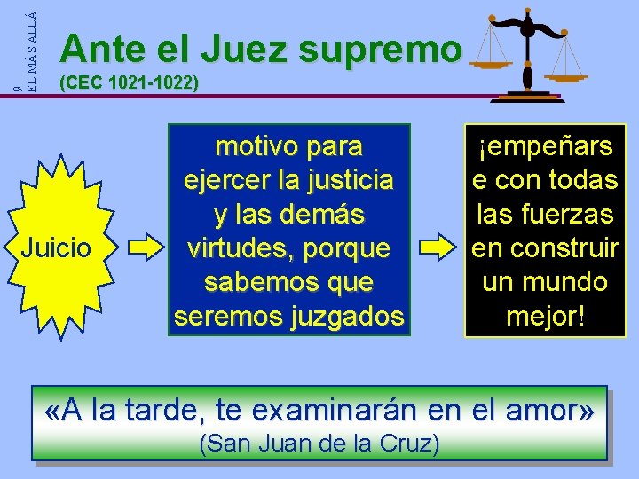 9 EL MÁS ALLÁ Ante el Juez supremo (CEC 1021 -1022) Juicio motivo para 9 EL MÁS ALLÁ Ante el Juez supremo (CEC 1021 -1022) Juicio motivo para