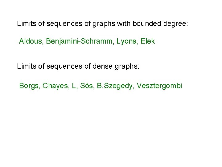 Limits of sequences of graphs with bounded degree: Aldous, Benjamini-Schramm, Lyons, Elek Limits of