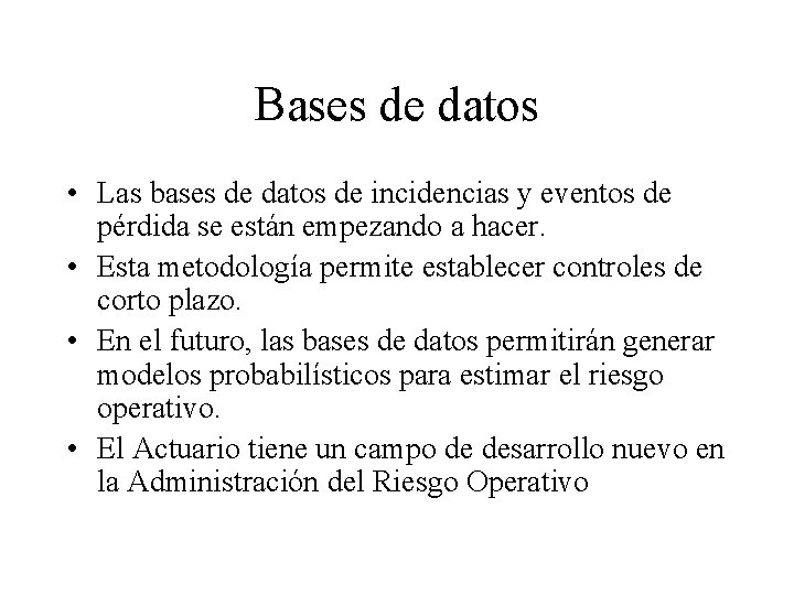Bases de datos • Las bases de datos de incidencias y eventos de pérdida