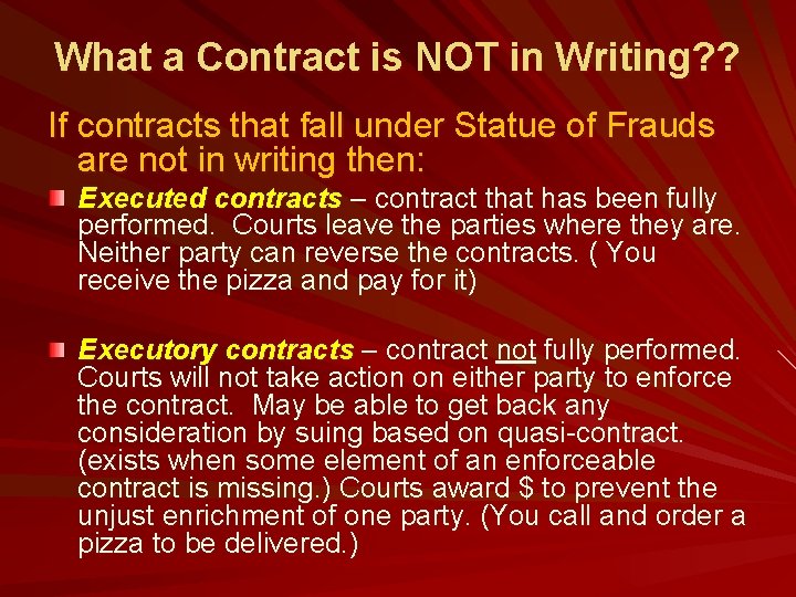 What a Contract is NOT in Writing? ? If contracts that fall under Statue