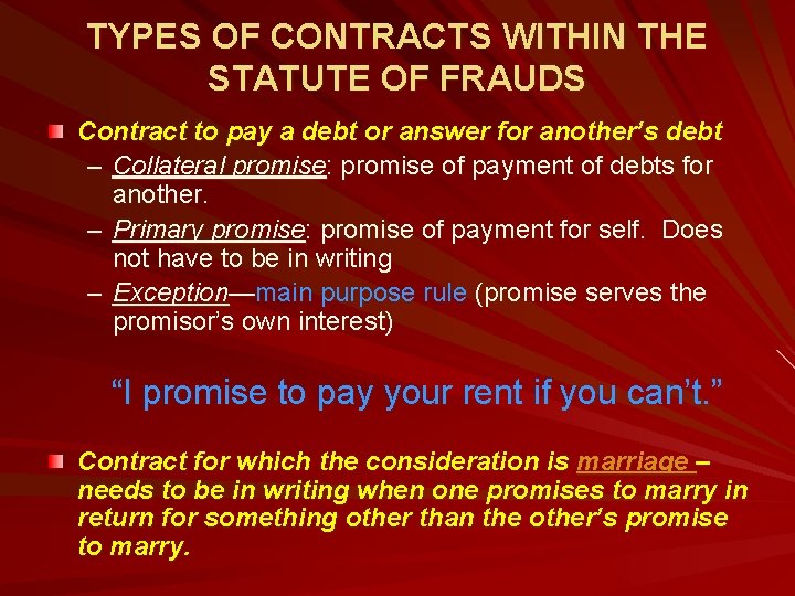 TYPES OF CONTRACTS WITHIN THE STATUTE OF FRAUDS Contract to pay a debt or