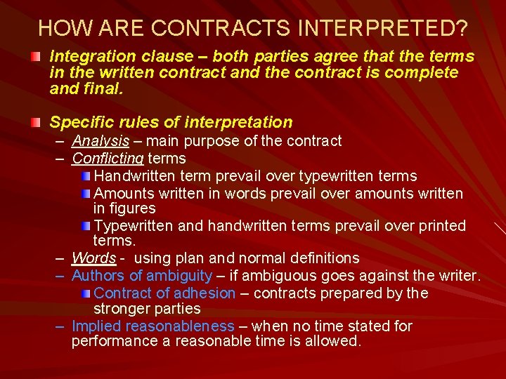HOW ARE CONTRACTS INTERPRETED? Integration clause – both parties agree that the terms in