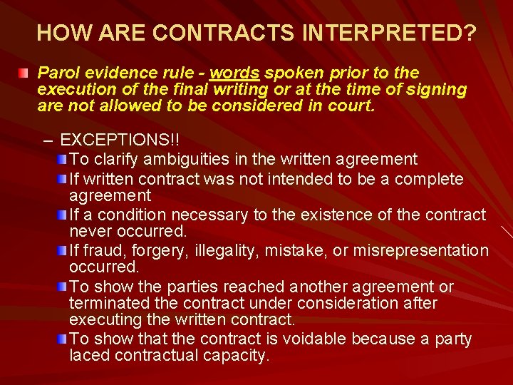 HOW ARE CONTRACTS INTERPRETED? Parol evidence rule - words spoken prior to the execution