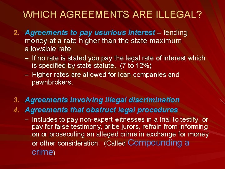 WHICH AGREEMENTS ARE ILLEGAL? 2. Agreements to pay usurious interest – lending money at