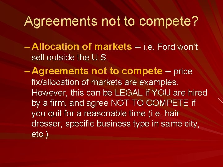 Agreements not to compete? – Allocation of markets – i. e. Ford won’t sell