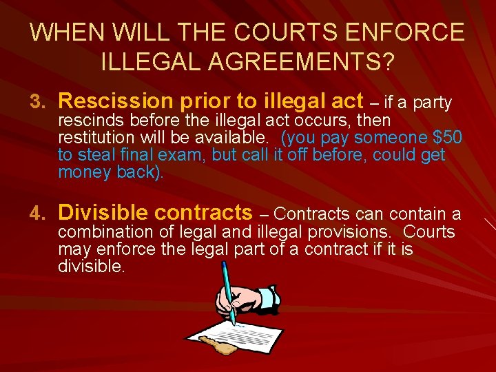 WHEN WILL THE COURTS ENFORCE ILLEGAL AGREEMENTS? 3. Rescission prior to illegal act –