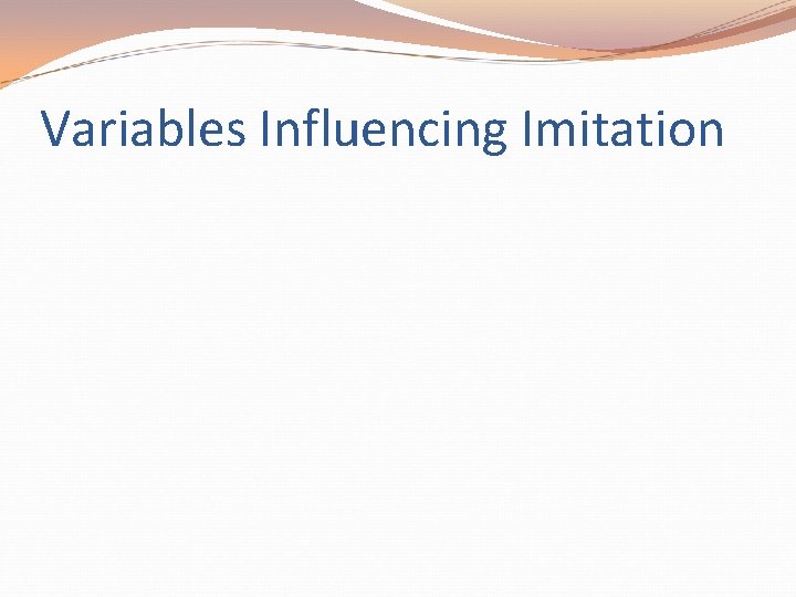 Variables Influencing Imitation 