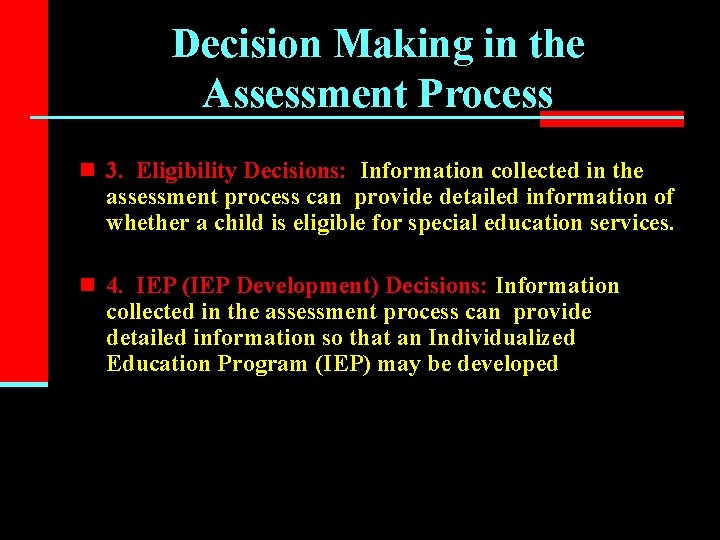 Decision Making in the Assessment Process n 3. Eligibility Decisions: Information collected in the