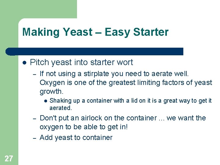 Making Yeast – Easy Starter Pitch yeast into starter wort – If not using