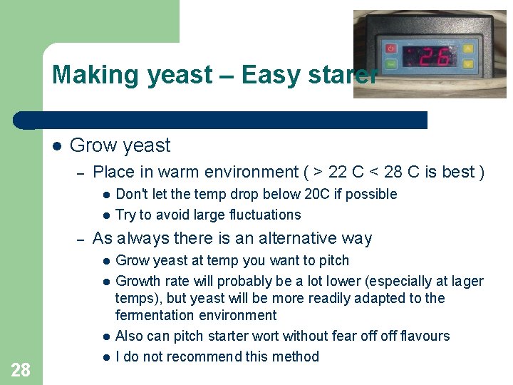 Making yeast – Easy starer Grow yeast – Place in warm environment ( >