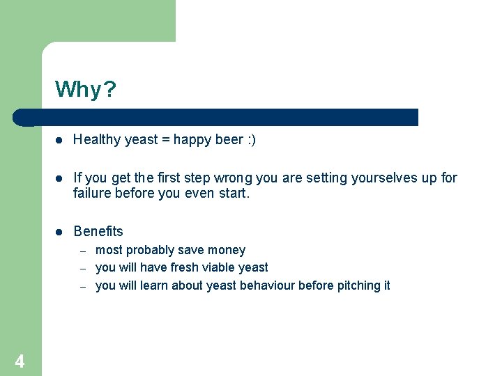 Why? Healthy yeast = happy beer : ) If you get the first step