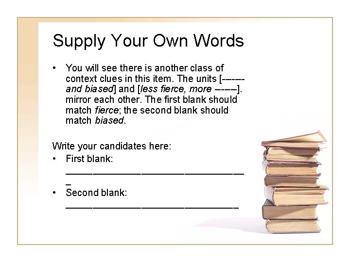 Supply Your Own Words • You will see there is another class of context