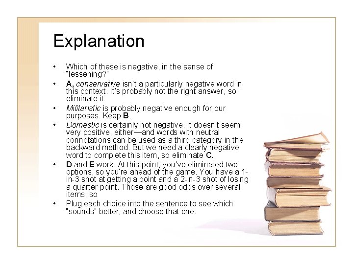 Explanation • • • Which of these is negative, in the sense of “lessening?