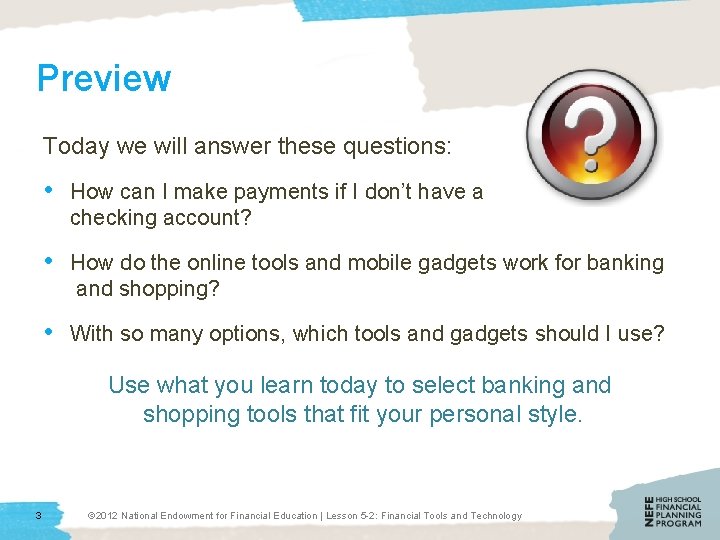 Preview Today we will answer these questions: • How can I make payments if