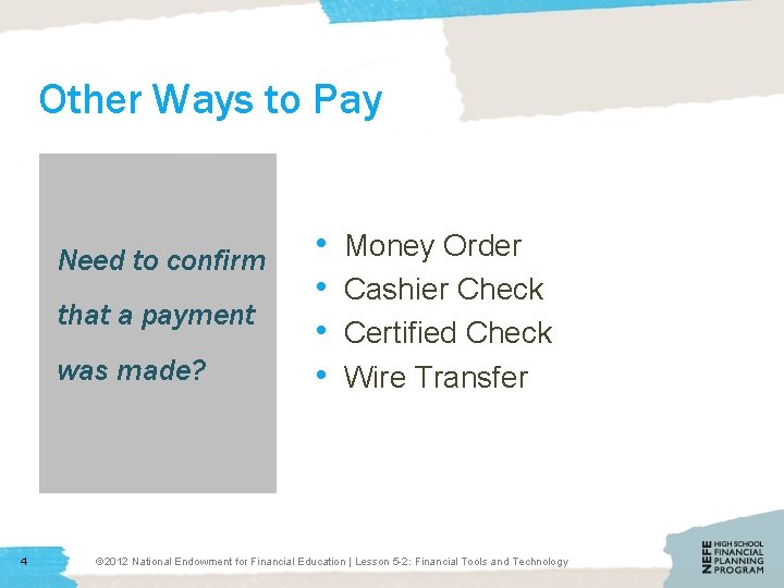 Other Ways to Pay Need to confirm that a payment was made? 4 •