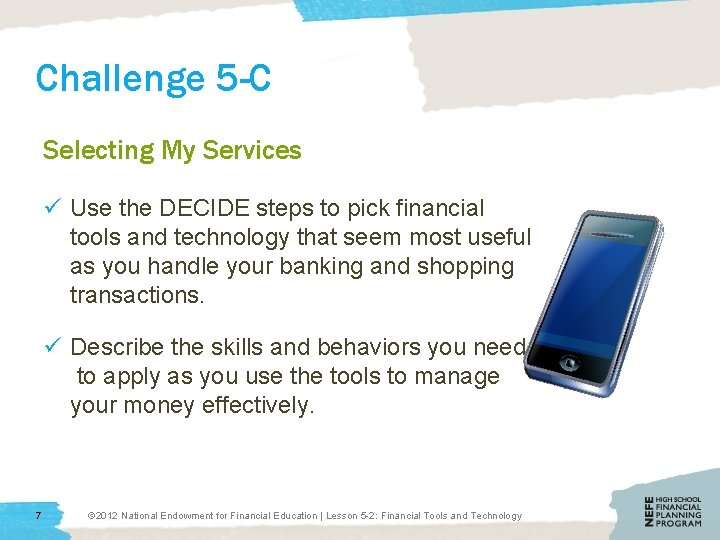 Challenge 5 -C Selecting My Services ü Use the DECIDE steps to pick financial