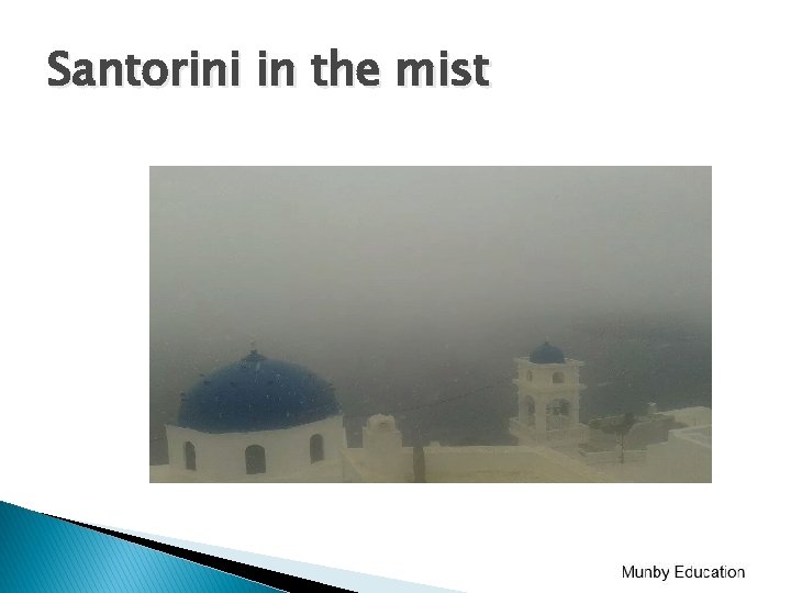 Santorini in the mist Santorini in the mist