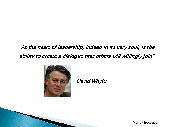 “At the heart of leadership, indeed in its very soul, is the ability to “At the heart of leadership, indeed in its very soul, is the ability to