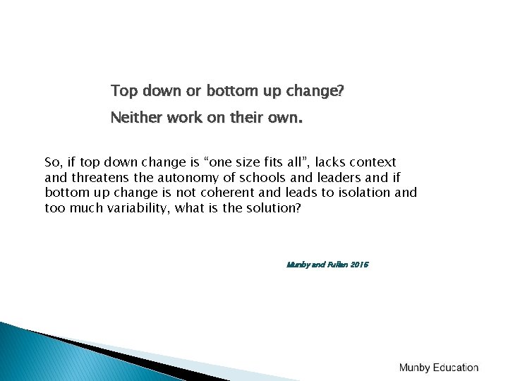 Top down or bottom up change? Neither work on their own. So, if top Top down or bottom up change? Neither work on their own. So, if top