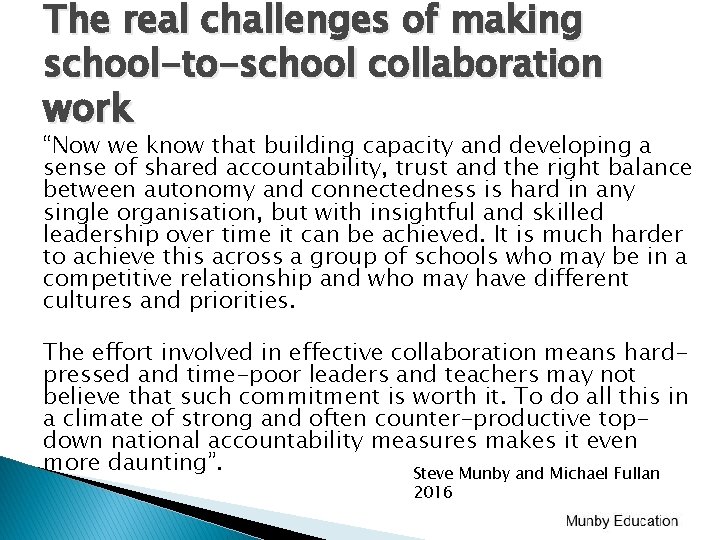 The real challenges of making school-to-school collaboration work “Now we know that building capacity The real challenges of making school-to-school collaboration work “Now we know that building capacity