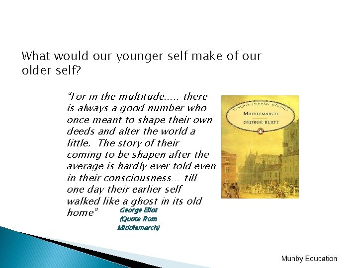 What would our younger self make of our older self? “For in the multitude…. What would our younger self make of our older self? “For in the multitude….