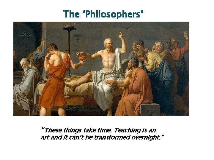 ©Stock Photo #26819157 The ‘Philosophers’ “These things take time. Teaching is an art and ©Stock Photo #26819157 The ‘Philosophers’ “These things take time. Teaching is an art and