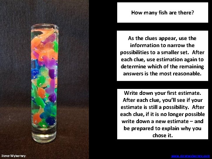 How many fish are there? As the clues appear, use the information to narrow