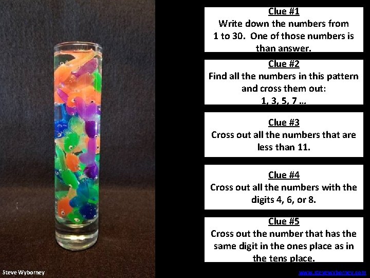 Clue #1 Write down the numbers from Clue #1 1 to 30. One of