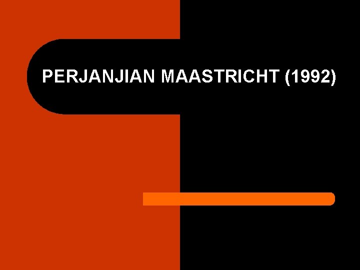 PERJANJIAN MAASTRICHT (1992) 