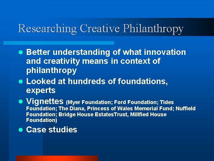 Researching Creative Philanthropy Better understanding of what innovation and creativity means in context of