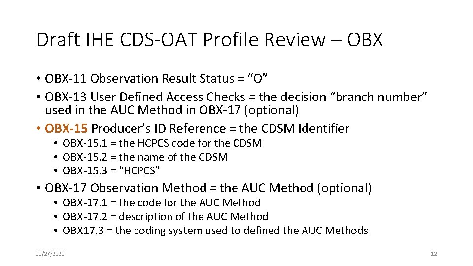 Draft IHE CDS-OAT Profile Review – OBX • OBX-11 Observation Result Status = “O”