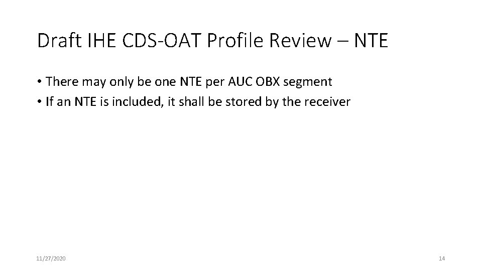 Draft IHE CDS-OAT Profile Review – NTE • There may only be one NTE
