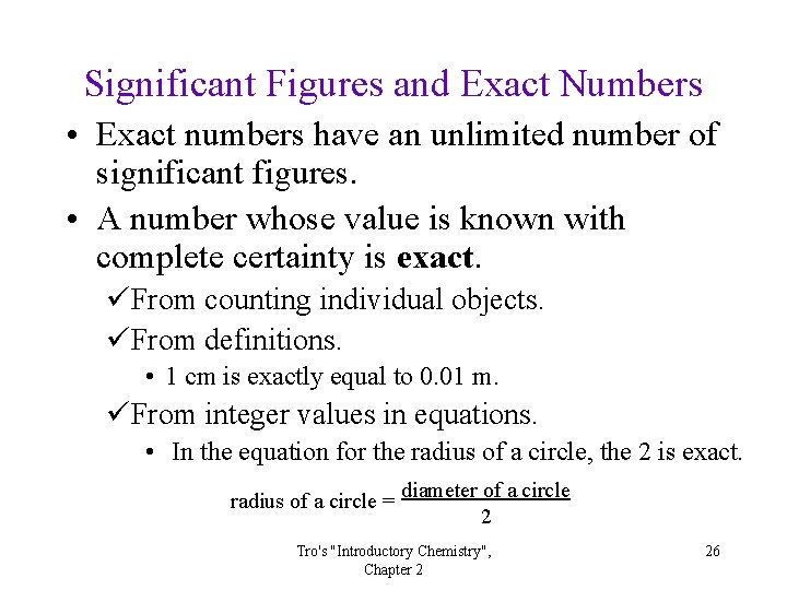 Significant Figures and Exact Numbers • Exact numbers have an unlimited number of significant