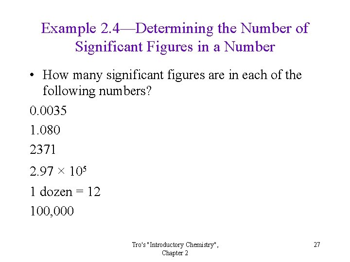 Example 2. 4—Determining the Number of Significant Figures in a Number • How many