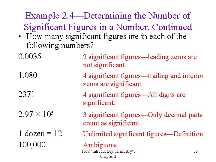 Example 2. 4—Determining the Number of Significant Figures in a Number, Continued • How