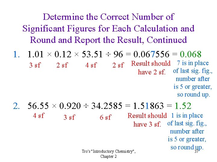 Determine the Correct Number of Significant Figures for Each Calculation and Round and Report