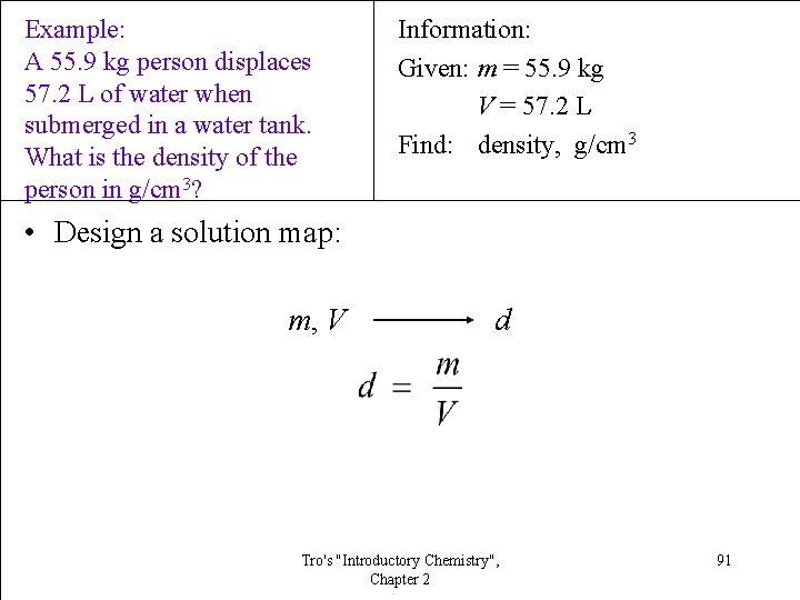 Example: A 55. 9 kg person displaces 57. 2 L of water when submerged