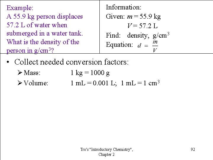 Example: A 55. 9 kg person displaces 57. 2 L of water when submerged