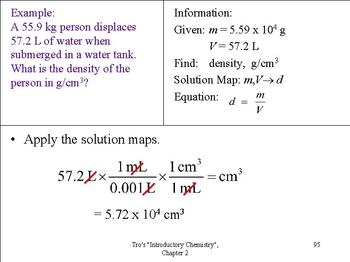 Example: A 55. 9 kg person displaces 57. 2 L of water when submerged