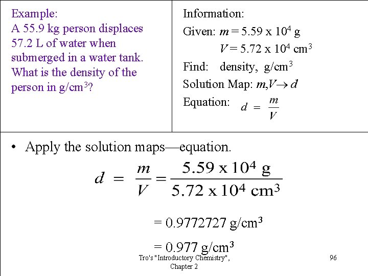 Example: A 55. 9 kg person displaces 57. 2 L of water when submerged