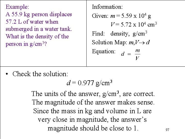 Example: A 55. 9 kg person displaces 57. 2 L of water when submerged