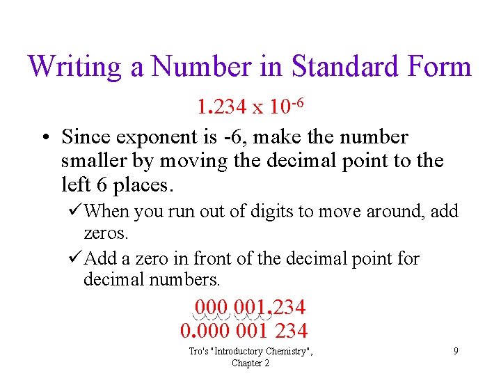 Writing a Number in Standard Form 1. 234 x 10 -6 • Since exponent