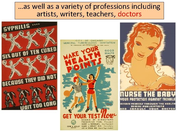 …as well as a variety of professions including artists, writers, teachers, doctors 