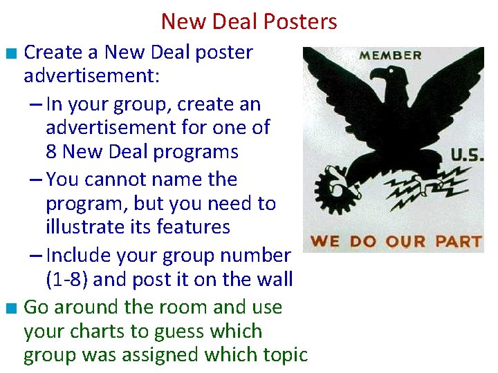 New Deal Posters ■ Create a New Deal poster advertisement: – In your group,