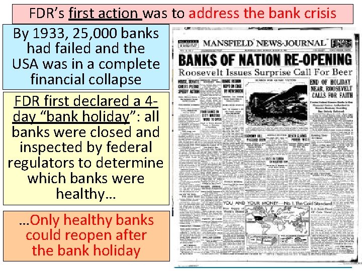 FDR’s first action was to address the bank crisis By 1933, 25, 000 banks