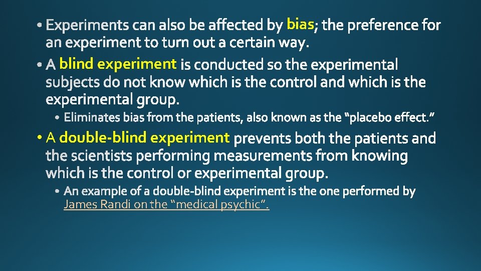 bias blind experiment • A double-blind experiment James Randi on the “medical psychic”. 