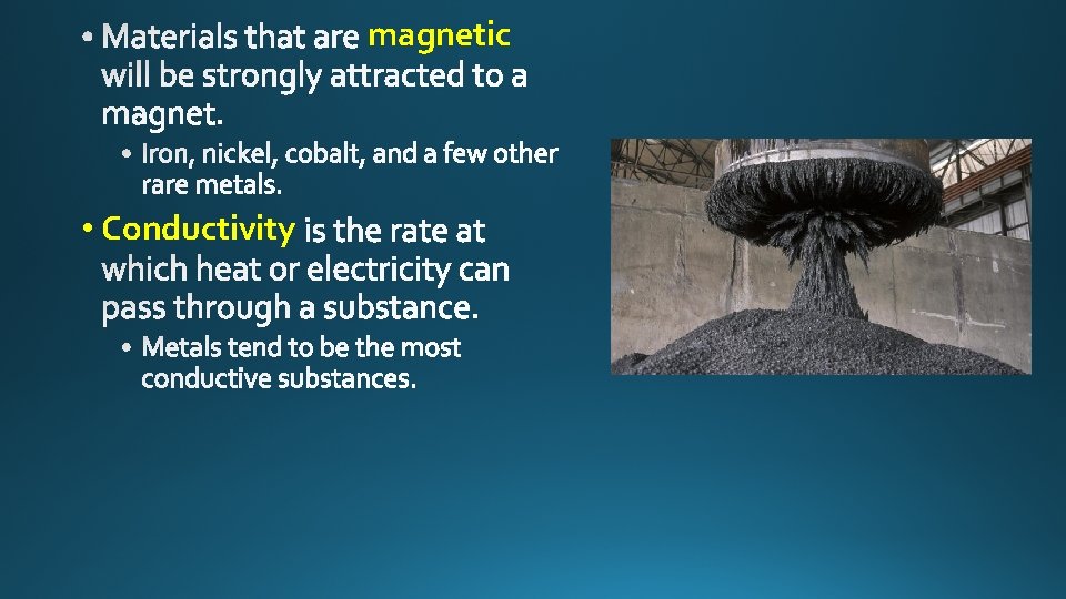 magnetic • Conductivity 